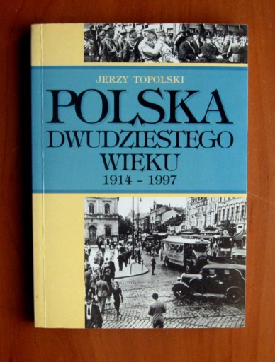 Zdjęcie oferty: Topolski - Polska dwudziestego wieku 1914-1997