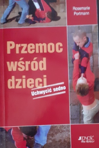 Zdjęcie oferty: Przemoc wśród  dzieci. Uchwycić sedno. 