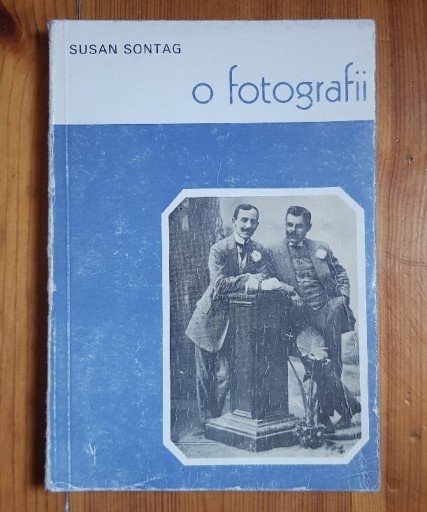 Zdjęcie oferty: Susan Sontag O fotografii, WAF W-wa 1986 r.