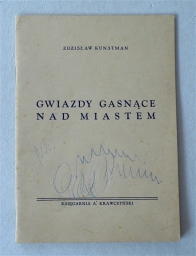 Zdjęcie oferty: GWIAZDY GASNĄCE NAD MIASTEM - Z. KUNSTMAN - LWÓW 