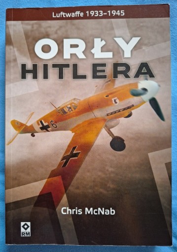 Zdjęcie oferty: Orły Hitlera Luftwaffe 1933-1945