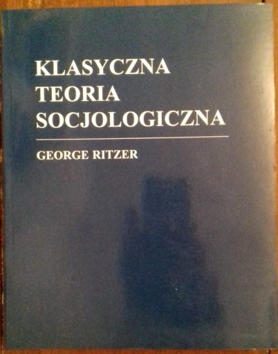 Zdjęcie oferty: Klasyczna teoria socjologii - G. Ritzer