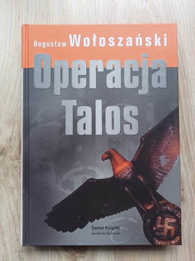 Zdjęcie oferty: Operacja Talos - Bogusław Wołoszański