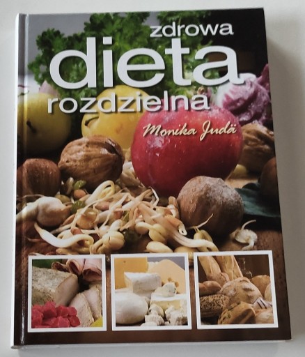 Zdjęcie oferty: Zdrowa dieta rozdzielna Monika Juda