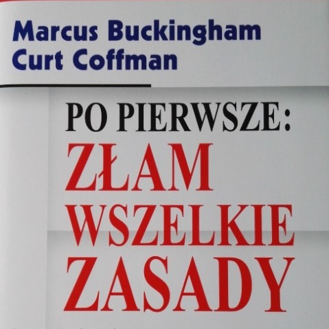 Zdjęcie oferty: Po pierwsze złam wszelkie zasady Marcus Buckingham