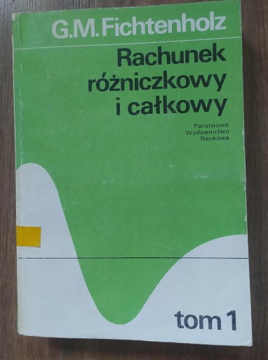 Zdjęcie oferty: Rachunek różniczkowy i całkowy Tom 1 Fichtenholz