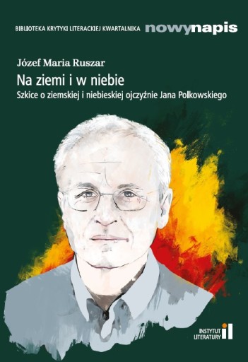 Zdjęcie oferty: Józef M Ruszar NA ZIEMI I W NIEBIE Jan Polkowski !