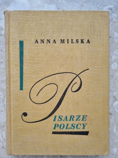 Zdjęcie oferty: Anna Milska: Pisarze Polscy. Wybór sylwetek