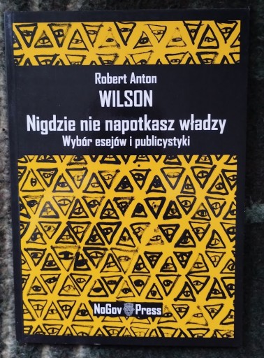 Zdjęcie oferty: Nigdzie nie napotkasz władzy - Robert Anton Wilson