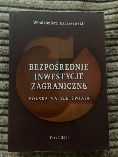 Zdjęcie oferty: Bezpośrednie Inwestycje Zagraniczne W. Karaszewski