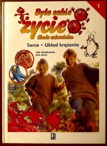 Zdjęcie oferty: Było sobie życie Ciało człowieka Serce t. 1