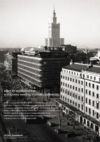 Zdjęcie oferty: UKRYTY MODERNIZM - WARSZAWA WEDŁUG CHRISTIANA KEREZA