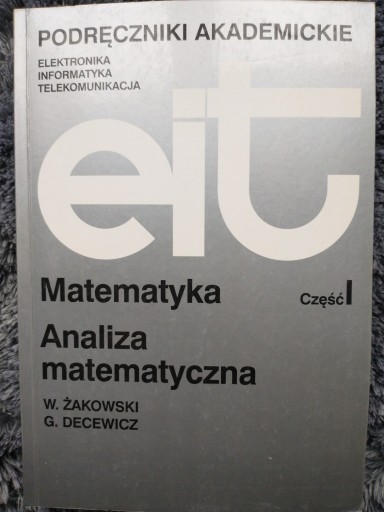 Zdjęcie oferty: ŻAKOWSKI MATEMATYKA ANALIZA MATEMATYCZNA cz.I