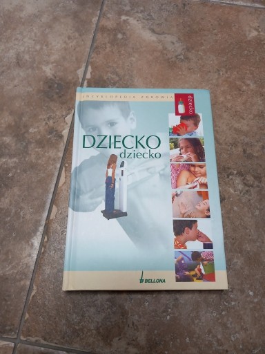 Zdjęcie oferty: Dziecko Encyklopedia zdrowia Praca zbiorowa