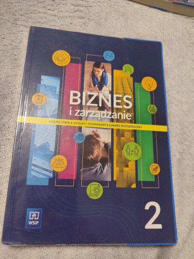 Zdjęcie oferty: Biznes i zarządzanie.Podręcznik Zakres Liceum i technikum. Cześć 2.