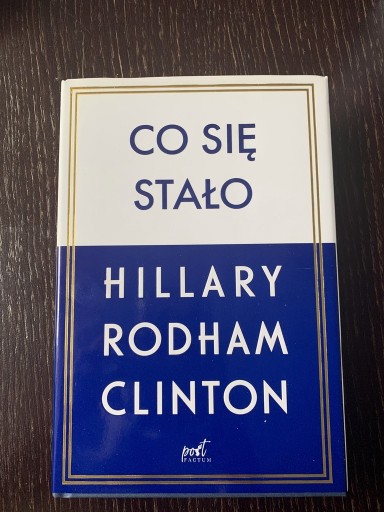 Zdjęcie oferty: HILLARY RODHAM CLINTON - CO SIĘ STAŁO