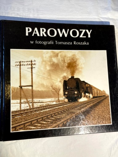 Zdjęcie oferty: Parowozy w Fotografii Tomasza Roszaka