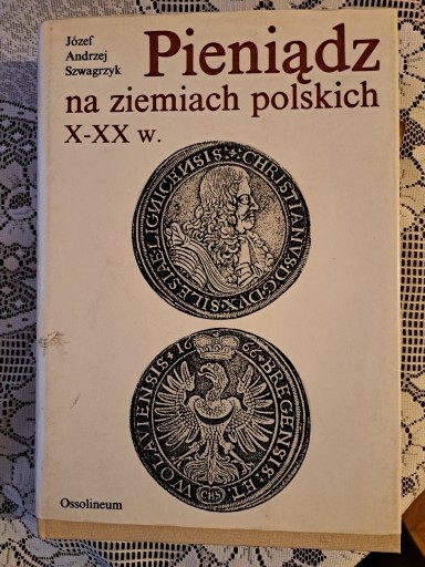 Zdjęcie oferty: Pieniądz na ziemiach polskich X-XX w.  Szwagrzyk