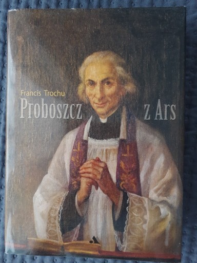 Zdjęcie oferty: Proboszcz z Ars, Franciszek Trochu