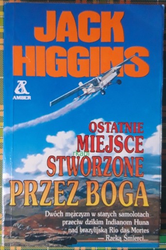 Zdjęcie oferty: Ostatnie Miejsce Stworzone Przez Boga - Higgins J.