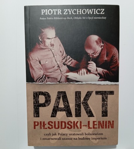 Zdjęcie oferty: Pakt Piłsudski-Lenin Piotr Zychowicz