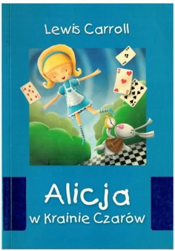 Zdjęcie oferty: Alicja w krainie czarów 2006 Lewis Carroll