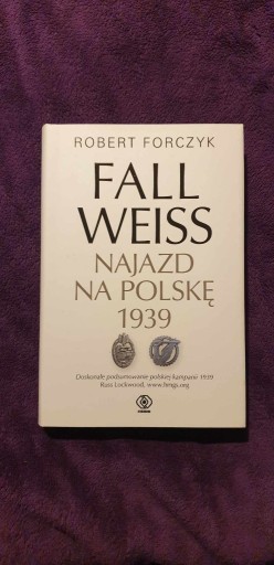 Zdjęcie oferty: Fall Weiss Najazd na Polskę 1939 Robert Forczyk