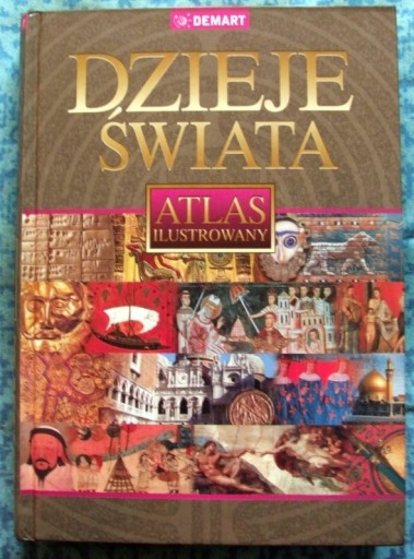 Zdjęcie oferty: Dzieje świata. Atlas ilustrowany