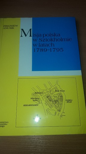 Zdjęcie oferty: Misja polska w Sztokholmie 1789-1795 ANUSIK