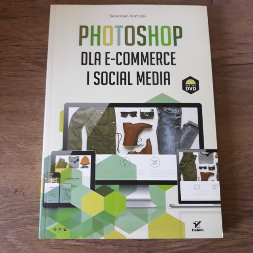 Zdjęcie oferty: PHOTOSHOP DLA E-COMMERCE I SOCIAL MEDIA +DVD