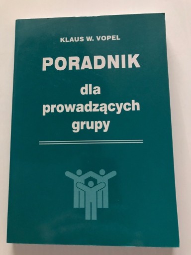 Zdjęcie oferty: Poradnik dla prowadzących grupy Klaus W. Vopel