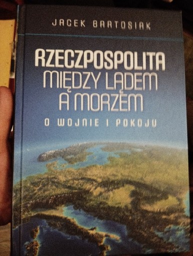 Zdjęcie oferty: Rzeczpospolita między lądem a morzem. J.Barosiak