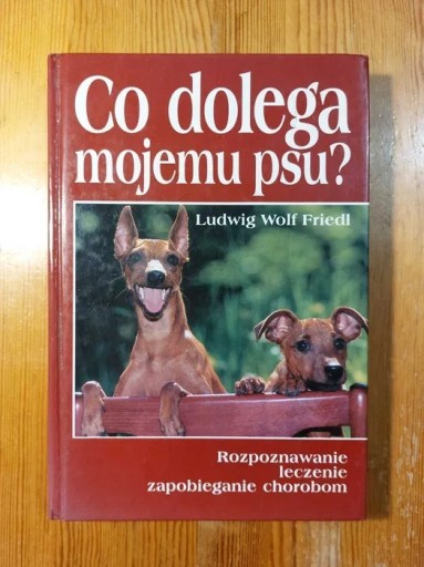 Zdjęcie oferty: Co dolega mojemu psu? - L. W. Friedl STAN IDEALNY