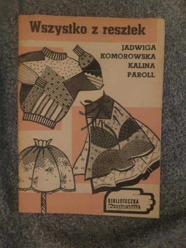 Zdjęcie oferty: Książka Wszystko z Resztek Komorowska Paroll