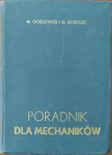 Zdjęcie oferty: Poradnik dla mechaników - M.Godlewski, M.Korolec