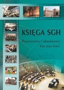 Zdjęcie oferty: KSIĘGA SGH. PRACOWNICY I ABSOLWENCI - KTO JEST KIM