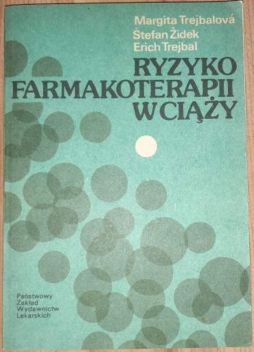 Zdjęcie oferty: Ryzyko farmakoterapii w ciąży Margita Trejbalova