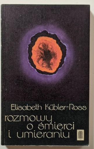 Zdjęcie oferty: Rozmowy o śmierci i umieraniu. Kübler-Ross