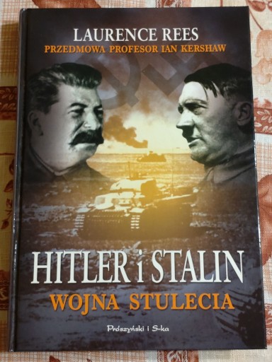 Zdjęcie oferty: Hitler i Stalin . Wojna stulecia Laurence Rees 