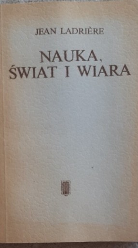 Zdjęcie oferty: Nauka świat i wiara J Ladriere