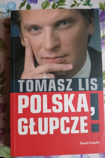 Zdjęcie oferty: Tomasz Lis "Polska, głupcze"