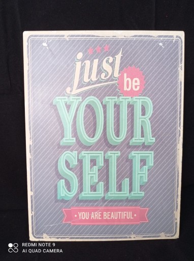Zdjęcie oferty: Reklama Just be your self you are beautiful