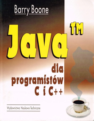 Zdjęcie oferty: JAVA dla programistow C i C++ Barry Boone