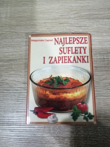 Zdjęcie oferty: Książka kucharska Najlepsze suflety i zapiekanki