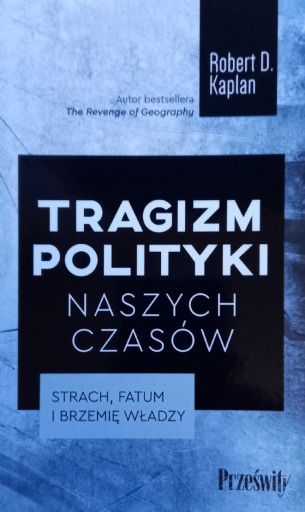 Zdjęcie oferty: Tragizm polityki naszych czasów - Robert Kaplan