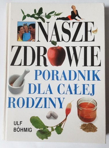 Zdjęcie oferty: Nasze Zdrowie-poradnik dla całej rodziny