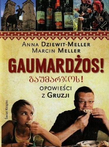 Zdjęcie oferty: Gaumardżos! Opowieści z Gruzji - Dziewit-Meller