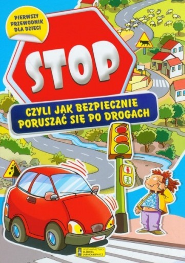 Zdjęcie oferty: Stop czyli jak bezpiecznie poruszać się po drogach
