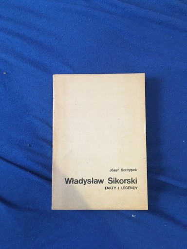 Zdjęcie oferty: J.Szczypek Władysław Sikorski fakty i legendy