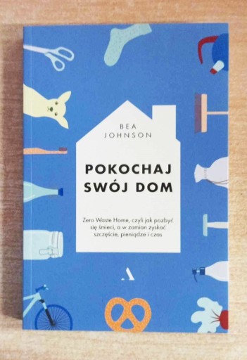 Zdjęcie oferty: Pokochaj swój dom Bea Johnson